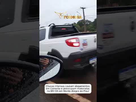 Chuvas intensas causam alagamentos em Corrente e preocupam motoristas  em Monte Alegre do Piauí
