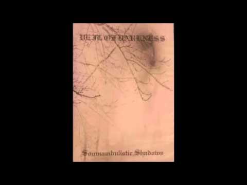 Veil Of Darkness -  Somnambulistic Shadows [Full album]