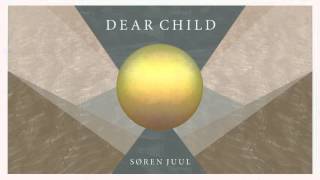 Søren Juul - Dear Child