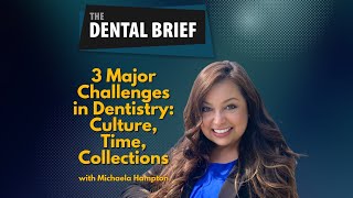 3 Challenges in Dentistry: Culture, Time, Collections | Michaela Hampton |  #282