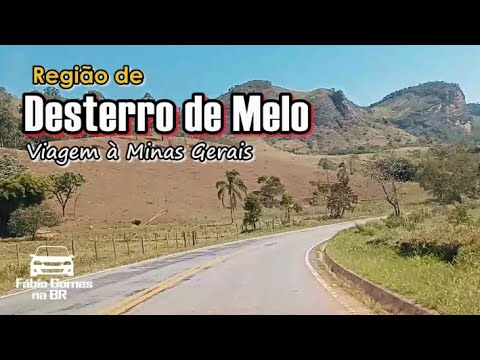 Região de Desterro de Melo Minas Gerais. Viagem de Volta de Brás Pires MG. #parte18