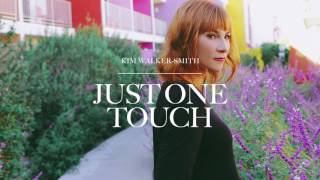 Kim Walker-Smith - Just One Touch (Audio)
