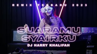 Download lagu DJ Harry Khalifah - SUARAMU SYAIRKU REMIX TERBARU 2023 mp3