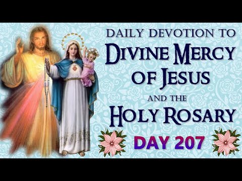 DAY 207 DAILY DEVOTION TO DIVINE MERCY AND THE HOLY ROSARY'S GLORIOUS MYSTERIES