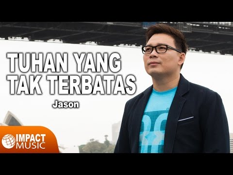Tuhan Yang Tak Terbatas - Jason Irwan [Official Music Video] - Lagu Rohani