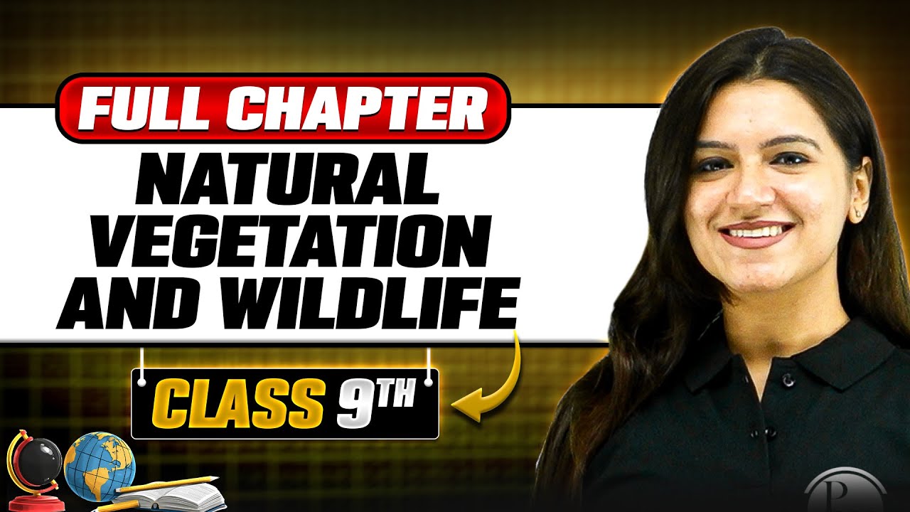 Natural Vegetation and Wildlife ONE SHOT | Full Chapter | Class 9th Geography | Chapter 5
