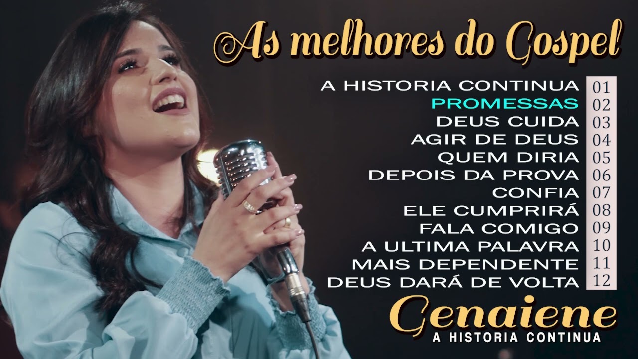 Genaiene | Seleção de musicas gospel mais tocadas e mais pedidas só as Tops - A Historia Continua