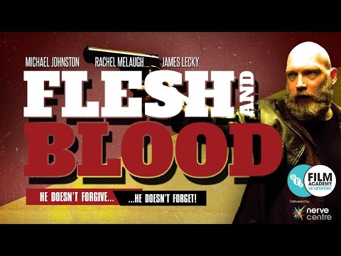 Flesh & Blood | BFI Film Academy (Nerve Centre, Derry)