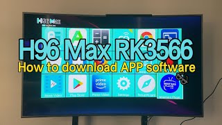 Review H96 Max RK3566｜ How to download APP software to Android box