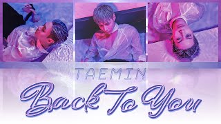 Taemin (태민) - Back To You (Han-Rom-Eng Lyrics)