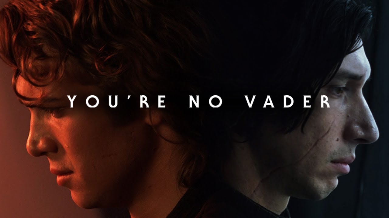 Anakin Skywalker & Kylo Ren: You're No Vader (Star Wars Tribute)