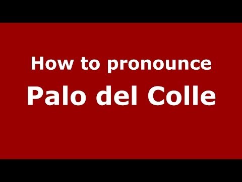 How to pronounce Palo del Colle (Italian/Italy) - PronounceNames.com