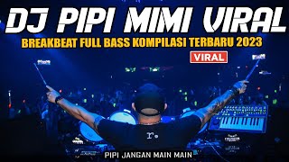 Download lagu DJ PIPI MIMI BREAKBEAT VIRAL FULL BASS 2023 || PIPI JANGAN MAIN MAIN REMIX TERBARU mp3