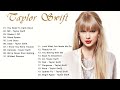 The Best Songs of Taylor Swift - Taylor Swift Greatest Hits Full Album 2021