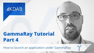 GammaRay Tutorials (Part 4) - Launch an Application Under GammaRay