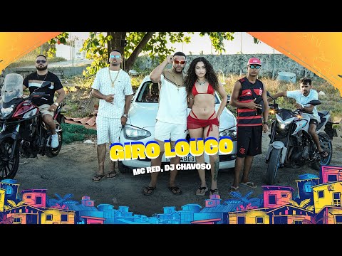 GIRO LOUCO - MC RED,  DJ CHAVOSO - CLIPE OFICIAL