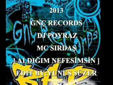 DJ POYRAZ MC SIRDAŞ ALDIGIM NEFESİMSİN 2013