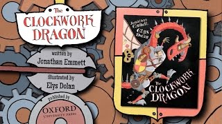 THE CLOCKWORK DRAGON by Jonathan Emmett & Elys Dolan