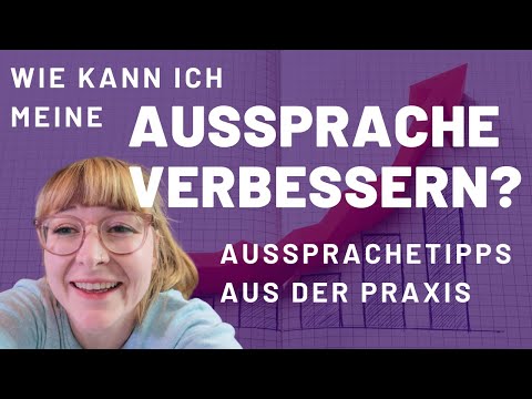 Wie kann ich meine deutsche Aussprache verbessern? | Aussprachetipps aus der Praxis |