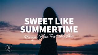 Horizon Blue, Treetalk, LDVC - Sweet Like Summertime (Lyrics)