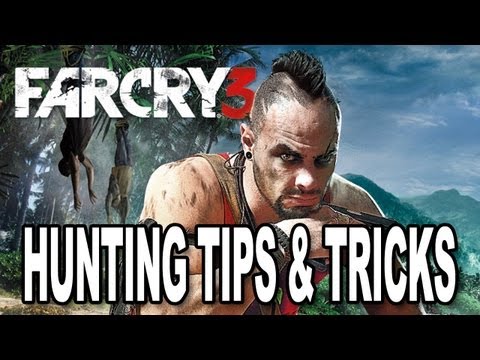 Far Cry 3: Hunting Tips and Tricks