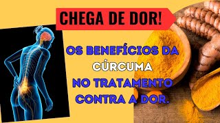 CÚRCUMA (Chega de Dor) - Os benefícios da cúrcuma em sua saúde