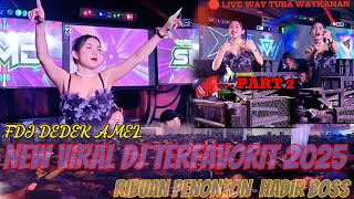 Download lagu OT SMD • 👑 FDJ DEDEK AMEL 👑 MAKIN MALAM MAKIN GACOOR🔥GASs TERUS AMEL..PART 2 LIVE WAY TUBA WAYKANAN  mp3