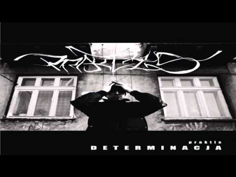 01. Praktis - Determinacja | AUDIO HQ | 2012