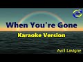 When you're gone - AVRIL LAVIGNE (karaoke | videoke | instrumental | minus one)