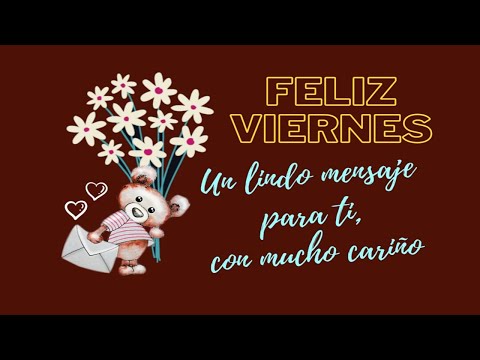 Feliz viernes Lindo mensaje de viernes para ti Bendiciones