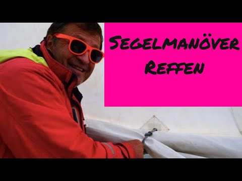 #10 Segelmanöver - Reffen - Segelfläche verkleinern Segeln lernen