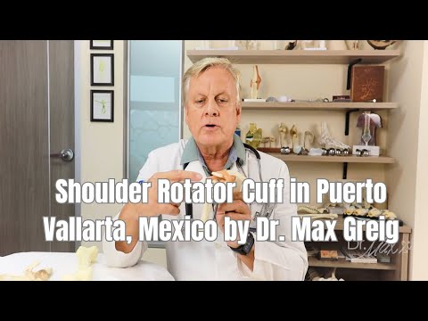 Shoulder Rotator Cuff in Puerto Vallarta, Mexico by Dr. Max Greig