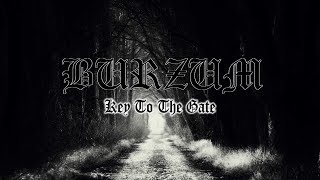Burzum - Key To The Gate (Lyric Video)