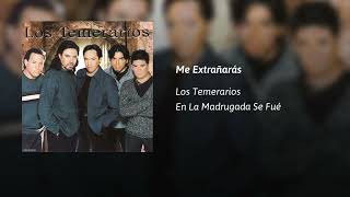 Los Temerarios · Me Extrañarás