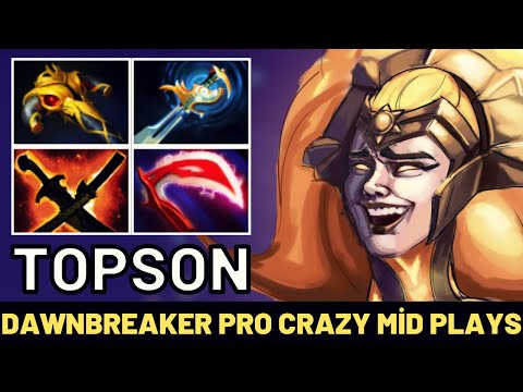 TOPSON DawnBreaker Pro Crazy Mid Plays 7.29 Dota 2