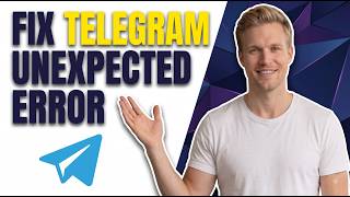 Fix Telegram Unexpected Error (Easy Step-By-Step Guide)