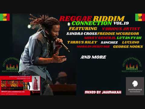 REGGAE RIDDIM CONNECTION VOL.19 FT SANDRA CROSS,FREDDIE MCGREGOR,SANCHEZ,TARRUS RILEY,LUCIANO & MORE