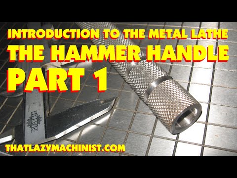 HAMMER HANDLE #1 INTRODUCTION TO LATHE WORK (layout, surfacing, center drilling) THATLAZYMACHINIST