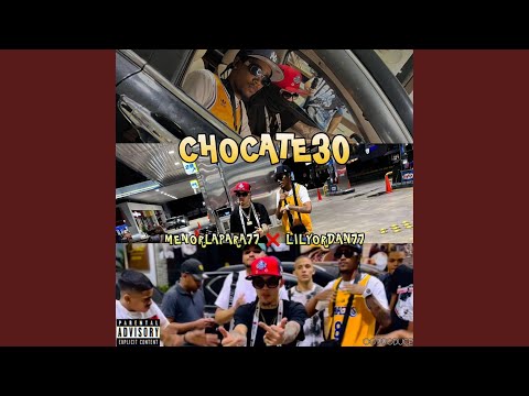 Chocate30 (feat. Menorlapara77 & Lilyordan77)