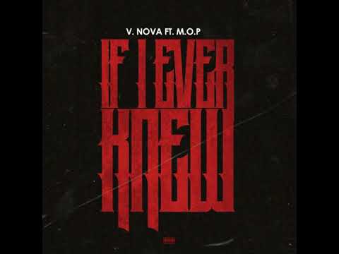 V. Nova - If I Ever Knew ft. M.O.P.