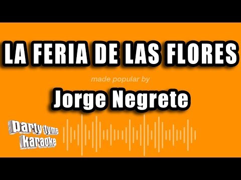Jorge Negrete - La Feria De Las Flores (Versión Karaoke)