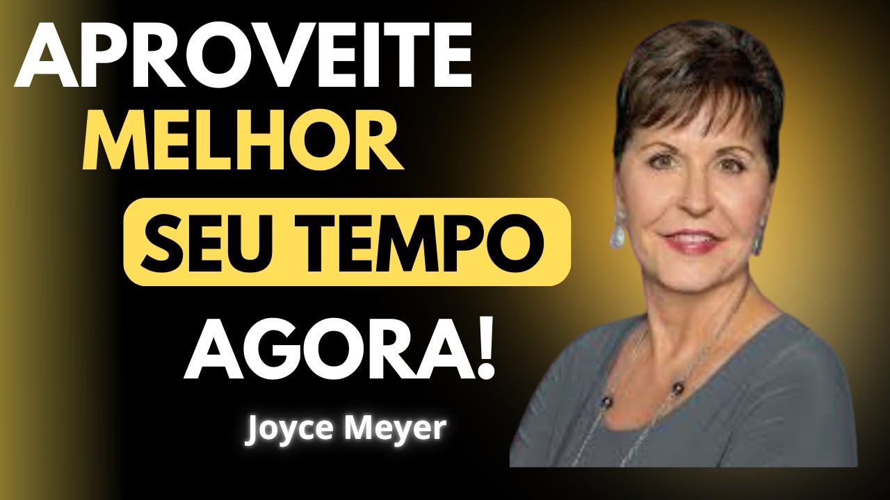 NÃO DESPERDICE TEMPO! A Vida é Curta | Ensinos Bíblicos e Práticos - Joyce Meyer