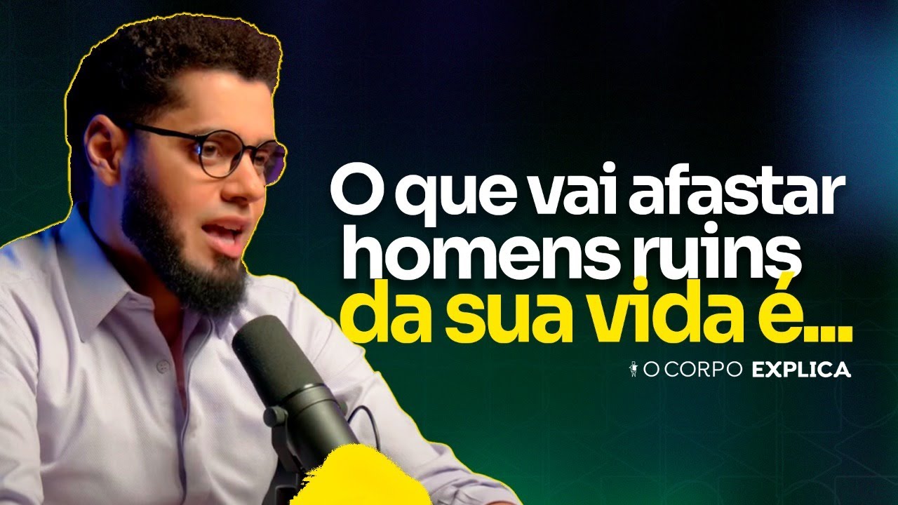Isso é o que vai afastar homens ruins da sua vida...| O Corpo Explica