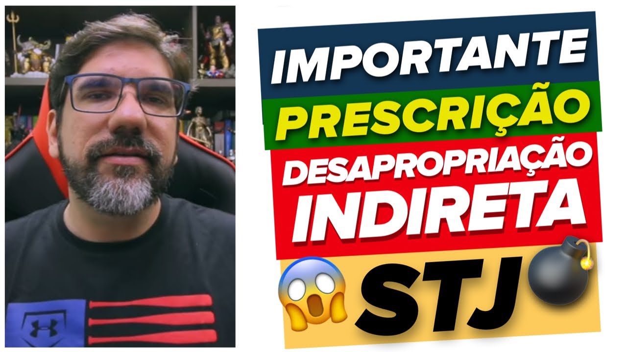 🔴😱 IMPORTANTE: COMO O STJ ENTENDE A PRESCRIÇÃO NA DESAPROPRIAÇÃO INDIRETA | PROF UBIRAJARA CASADO 🔴