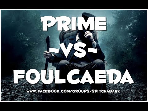 Prime Da Bully vs Foulcaeda