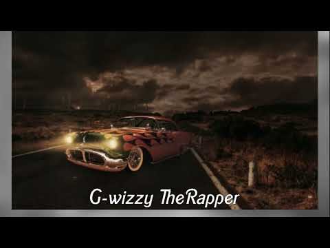 G-wizzy TheRapper_Highway (Prod. by Highway Productions)