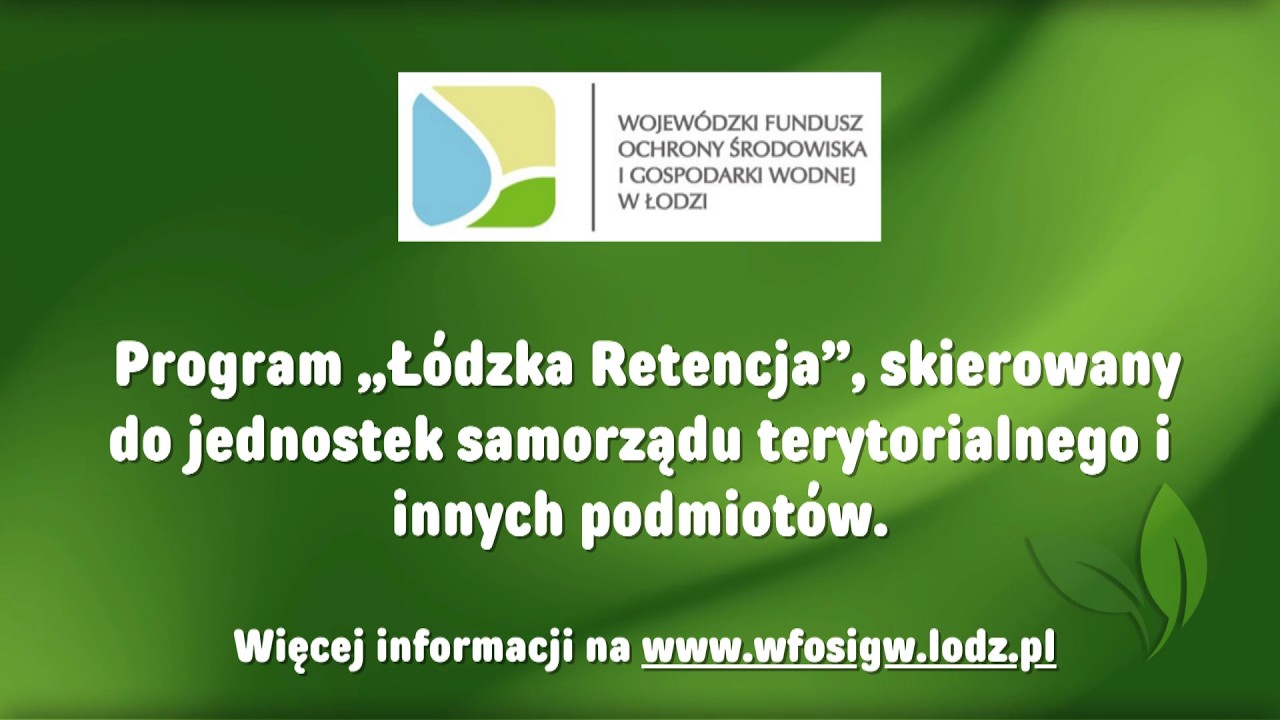 Program „Łódzka Retencja”, skierowany do jednostek samorządu terytorialnego i innych podmiotów