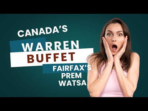 Canada's Warren Buffett?  Why Prem Watsa's Fairfax Financial may be the next Berkshire Hathaway