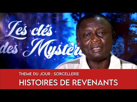 SORCELLERIE: LES TROUBLANTES HISTOIRES DES REVENANTS