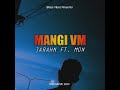 JARAHN - MANGI VM - (FT. MON) - PNG MUSIC 2023